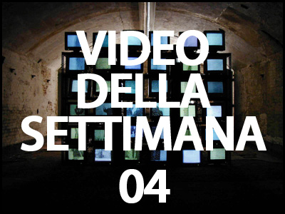 il video della settimana 04