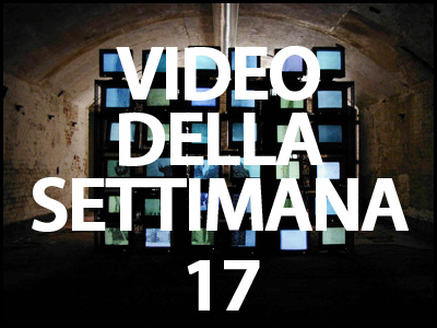 Il video della settimana 17