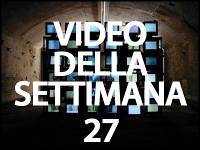 il video della settimana #27