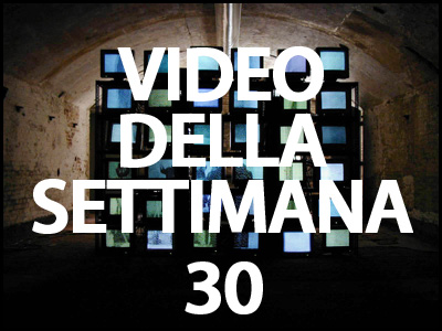 il video della settimana 30