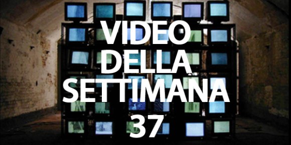 il video della settimana 37